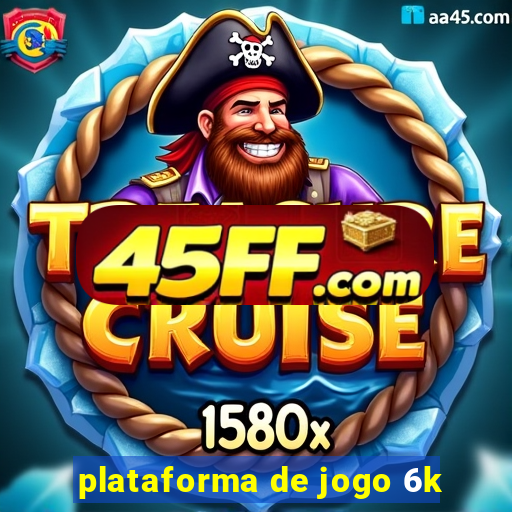 plataforma de jogo 6k